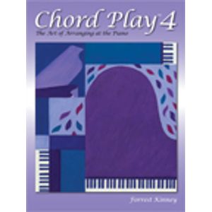 Chord Play The Art of Arranging at the Piano Book 4