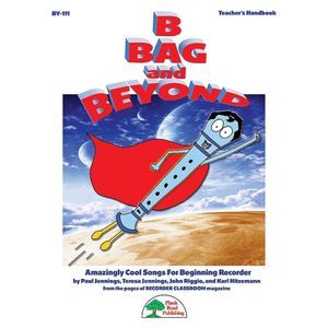 B BAG and Beyond - Teacher's Handbook & CD (Soprano Recorder)