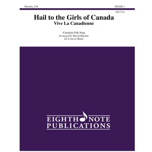 Hail to the Girls of Canada- Vive La Canadienne - Score & Parts, Grade 1