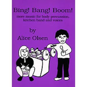 Bing! Bang! Boom! - (More Music For Body Percussion, Kitchen Band And Voices)