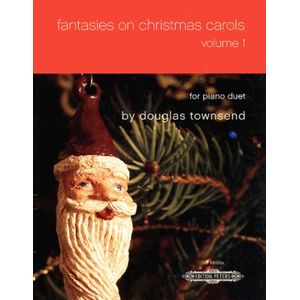 Fantasies on Christmas Carols, Volume 1 (Townsend) - Piano Duet (1P4H)