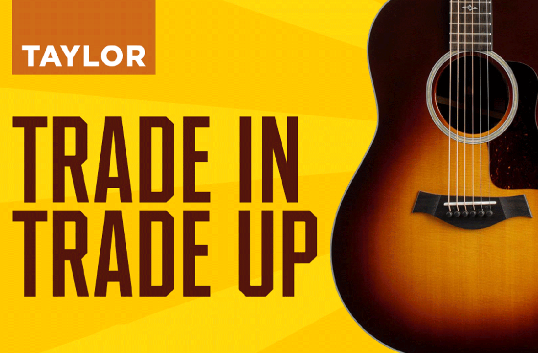 Trade In & Trade Up Toward a New American-Made Taylor
